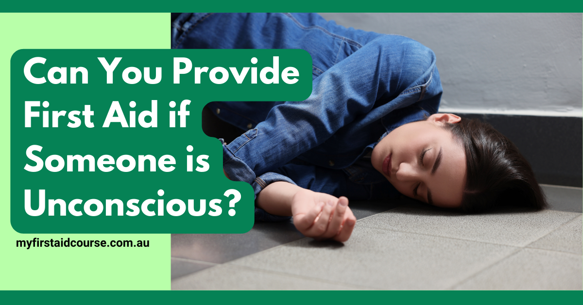 Can You Provide First Aid if Someone is Unconscious?