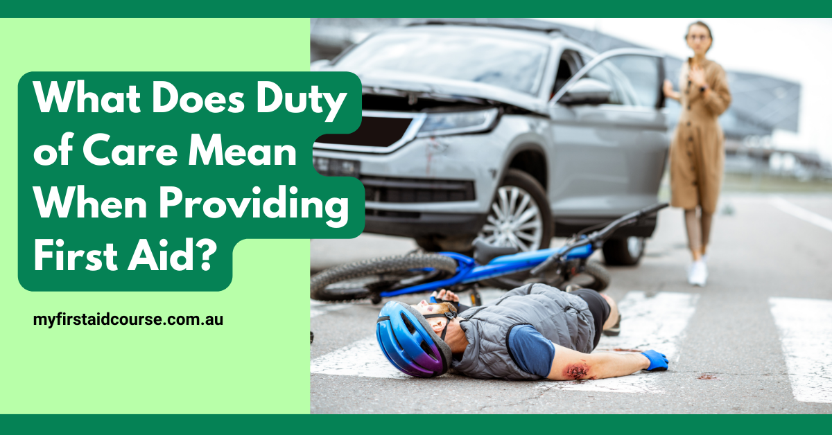 What Does Duty of Care Mean When Providing First Aid?