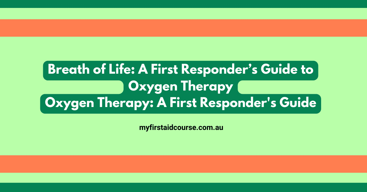Breath of Life: A First Aider’s Guide to Oxygen Therapy