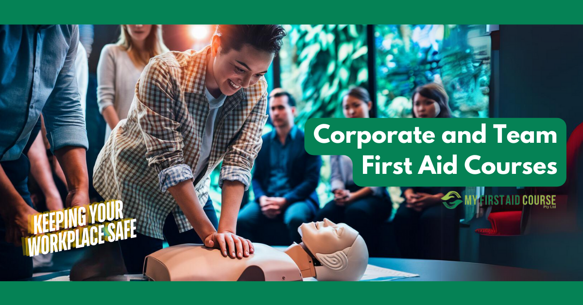 Corporate and Team First Aid Courses: Keeping Your Workplace Safe