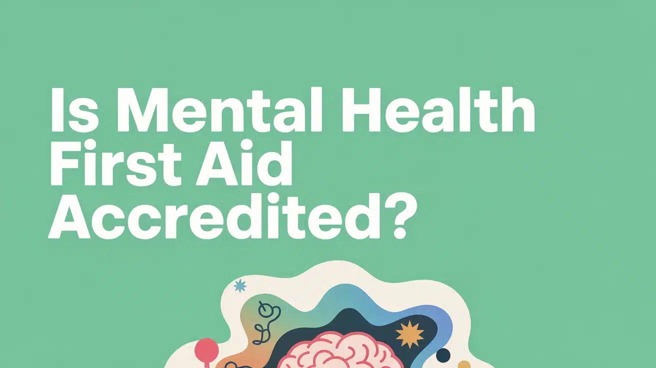 Is Mental Health First Aid Accredited?