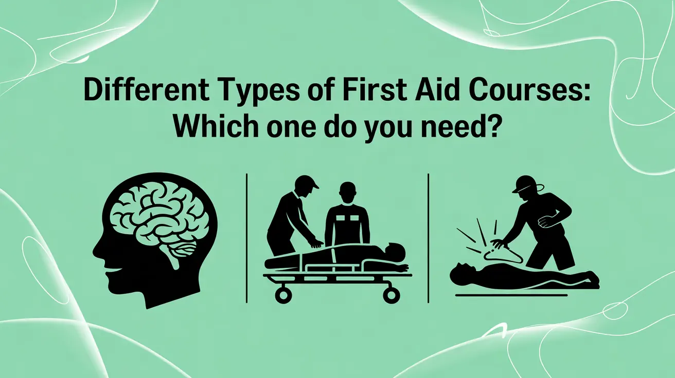 Different Types of First Aid Courses: Which One Do You Need?